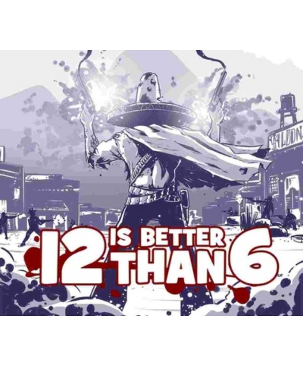 12 is Better Than 6 Steam Key GLOBAL